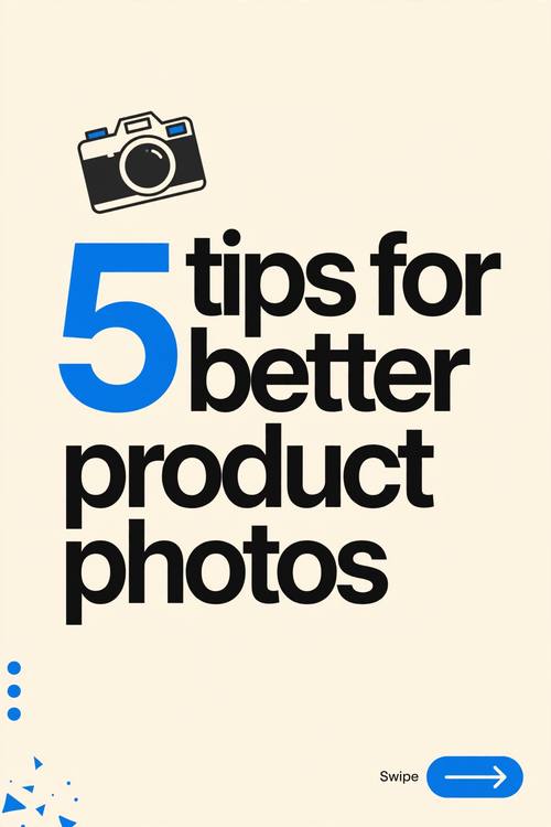 The cover slide of a social media carousel: the headline '5 tips for better product photos' in big bold type, a small flat illustration of a camera, a swipe arrow in the bottom corner, clean cream background with black and bright blue accents.