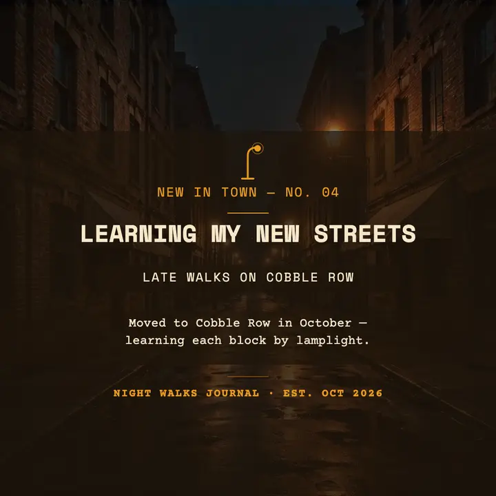 Late walks learning new streets post template