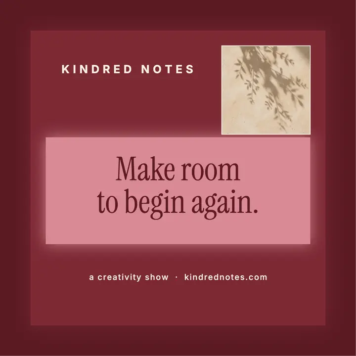 Kindred Notes begin again quote cover: creativity quote podcast cover template
