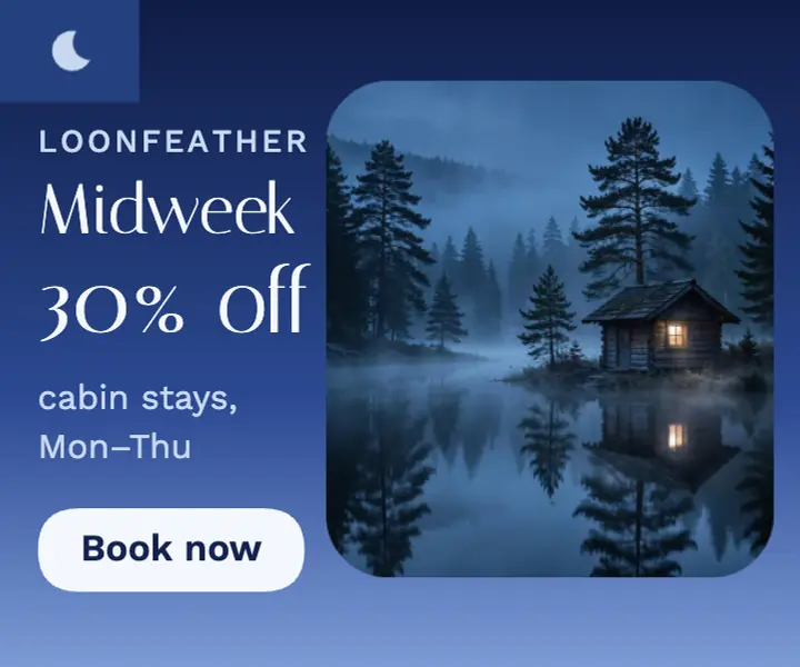 Loonfeather Cabins midweek sale ad, blue hour template