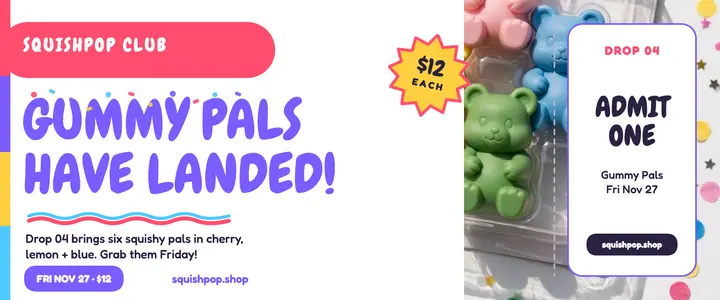 Squishpop Club gummy pals drop ticket template