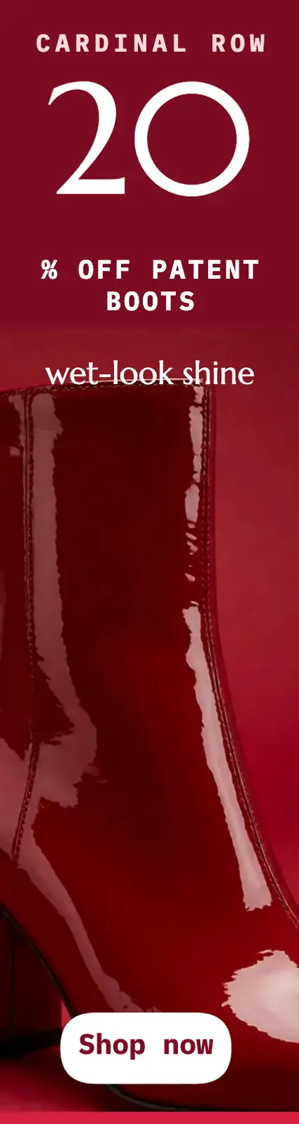Cardinal Row cherry patent boots skyscraper ad, cherry gloss: patent boots sale ad template