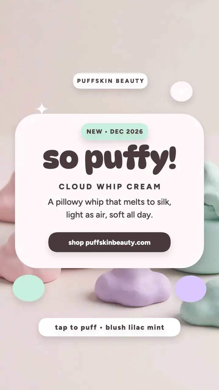 Puffskin puffy skincare whip story template