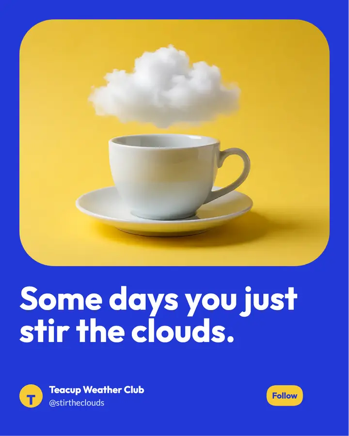 Cloud in a teacup quote Instagram post, surreal silliness template