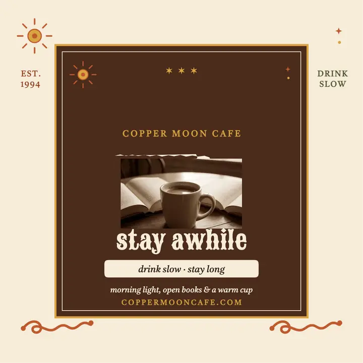 Copper Moon Cafe stay awhile quote template