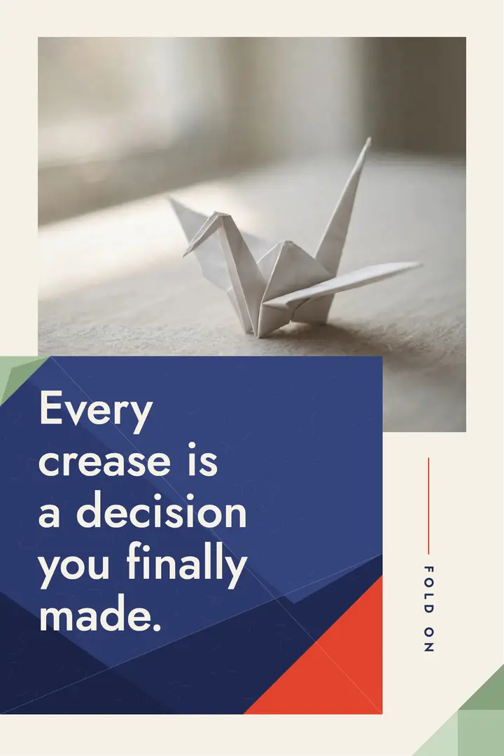 Every crease is a decision quote poster template