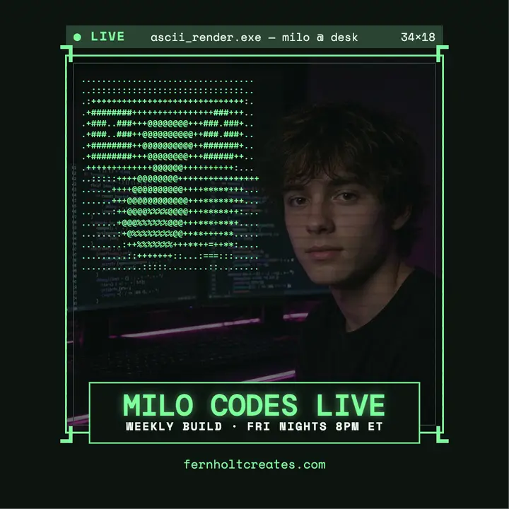 Milo Fernholt ASCII coding stream post template