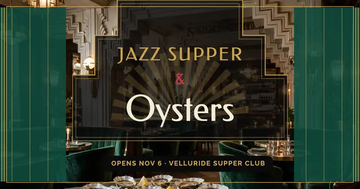 Velluride Supper Club oyster and jazz opening template
