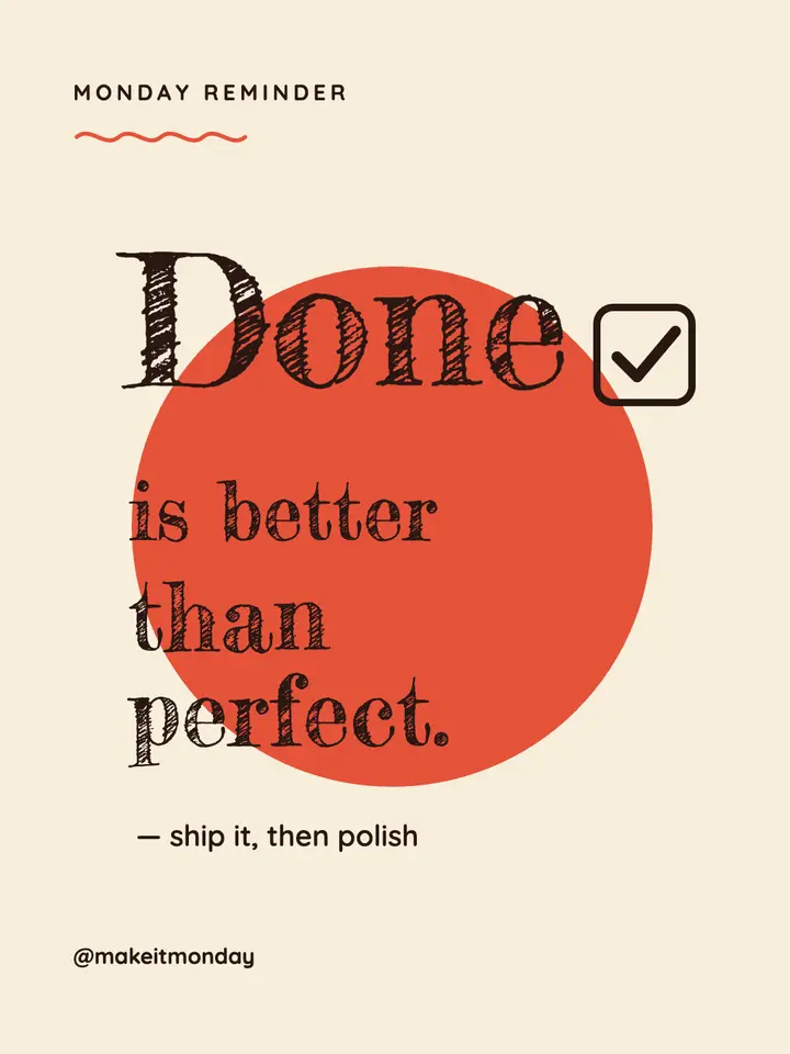 Done is better than perfect quote template