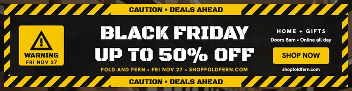 Fold and Fern Black Friday caution billboard template