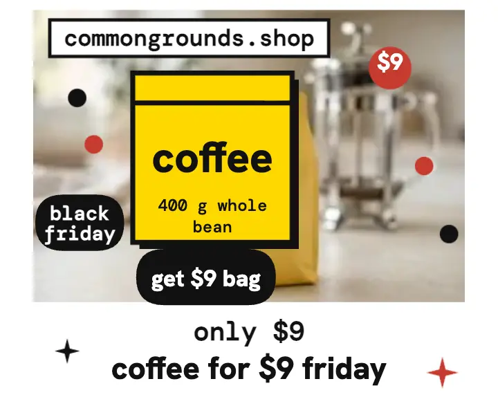 Common Grounds $9 coffee Black Friday ad template
