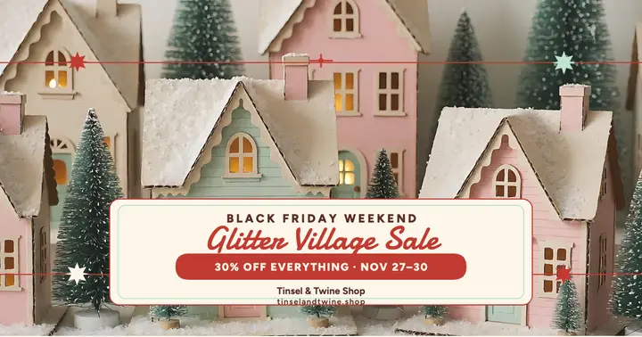 Tinsel and Twine glitter village sale template