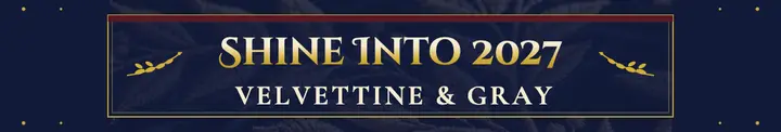 Velvettine and Gray Shine Into 2027 cover template