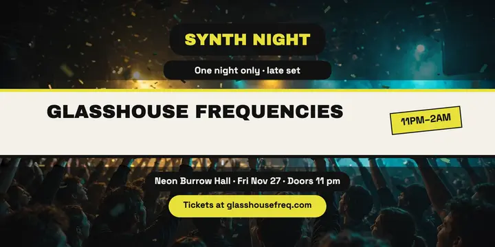 Glasshouse Frequencies synth night x-post template