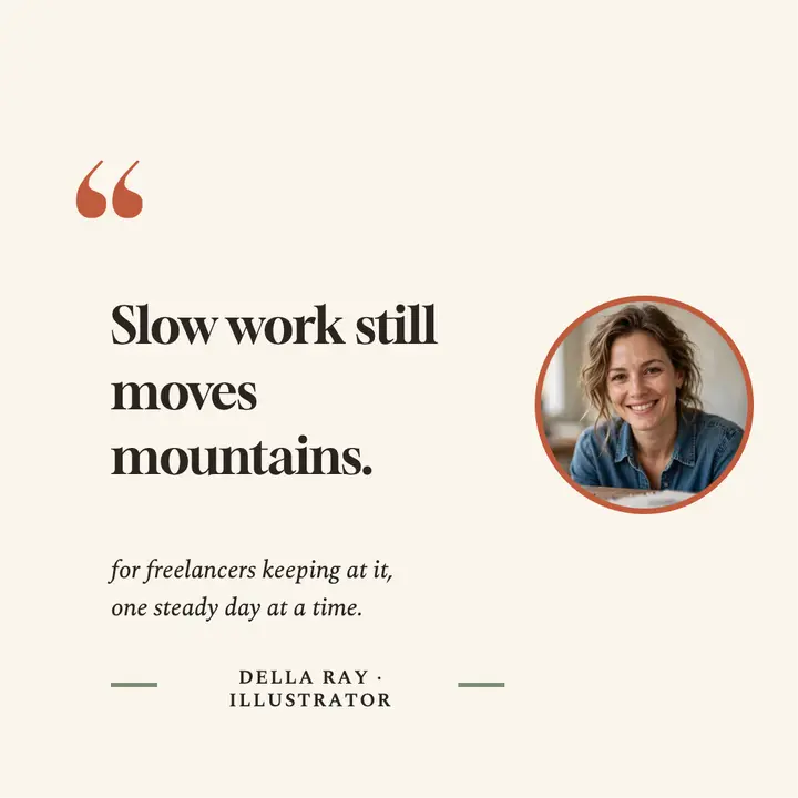 Slow steady work quote, Della Ray template