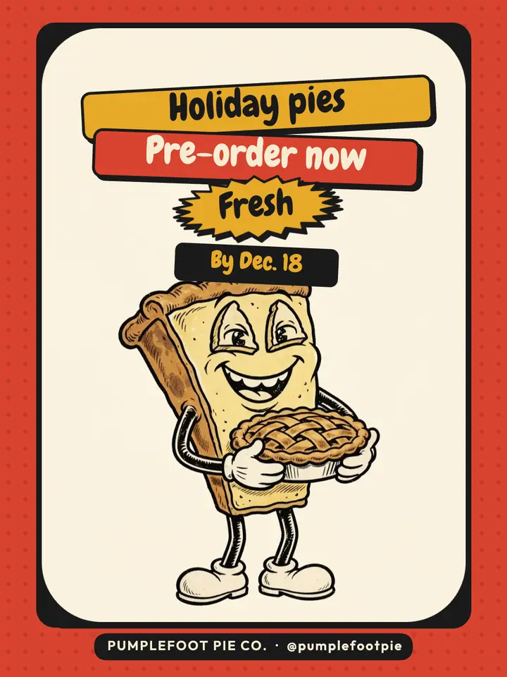 Pumplefoot Pie Co. holiday pie pre-order cartoon post: holiday pie pre-order post template