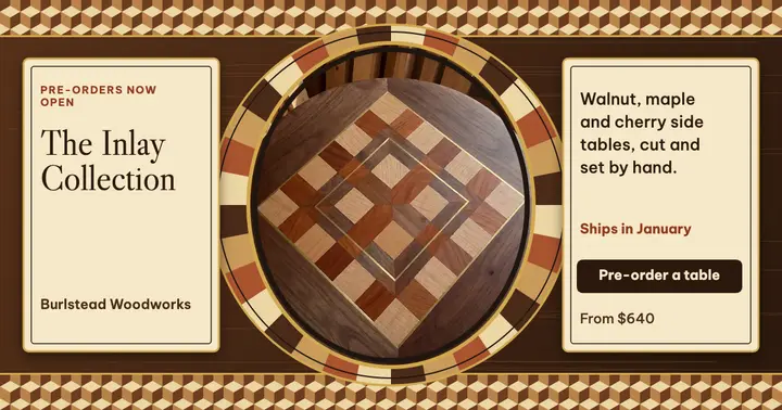 Burlstead marquetry inlay table pre-order post: furniture pre-order post template