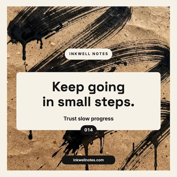 Keep going in small steps brush post template