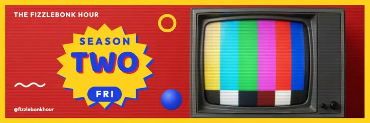 Fizzlebonk Hour season two podcast header, 90s TV ident template