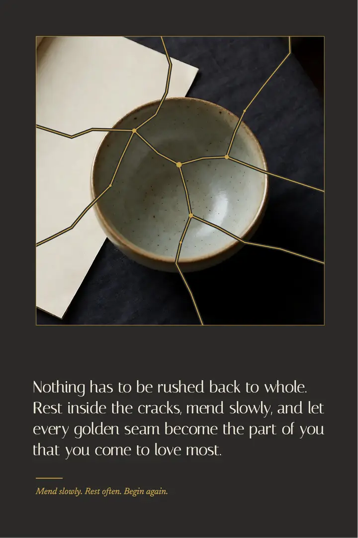 Kintsugi mend slowly affirmation poster template