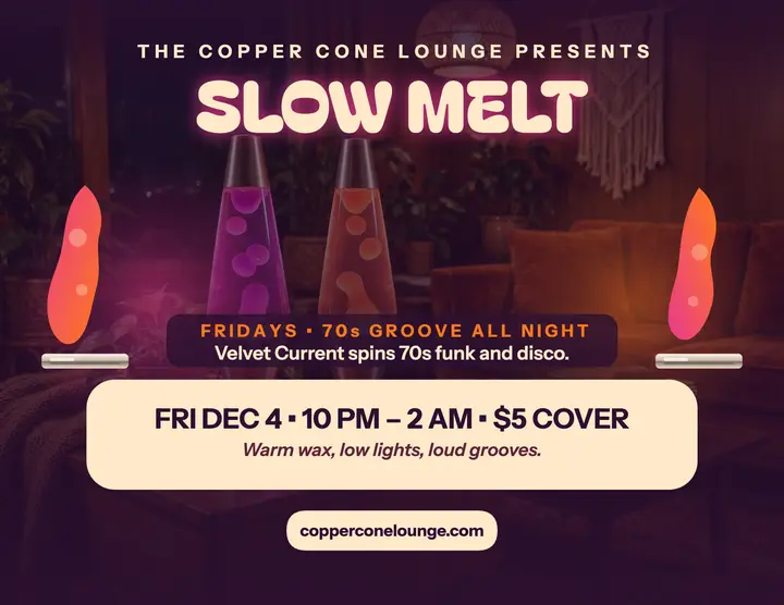 Slow Melt Fridays DJ night, Copper Cone Lounge template