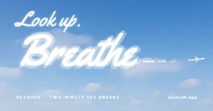 Skyhush look up and breathe skywriting post: mindful break post template
