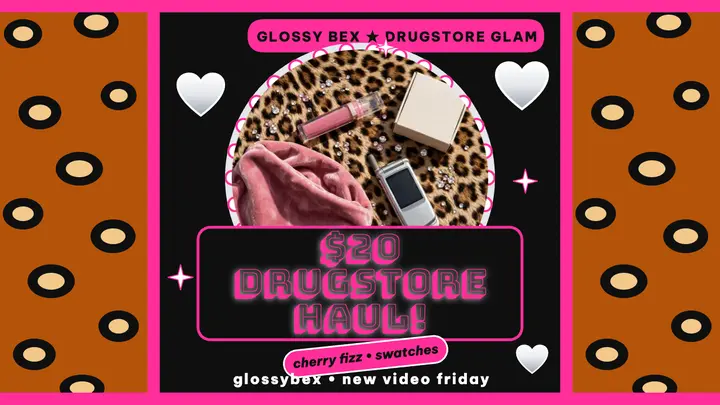 Glossy Bex drugstore haul thumbnail template