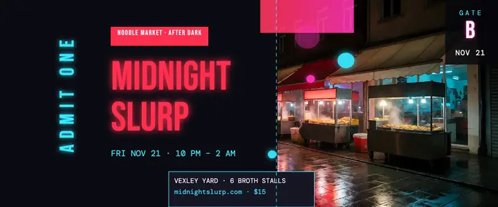 Midnight Slurp night market ticket: noodle market ticket template