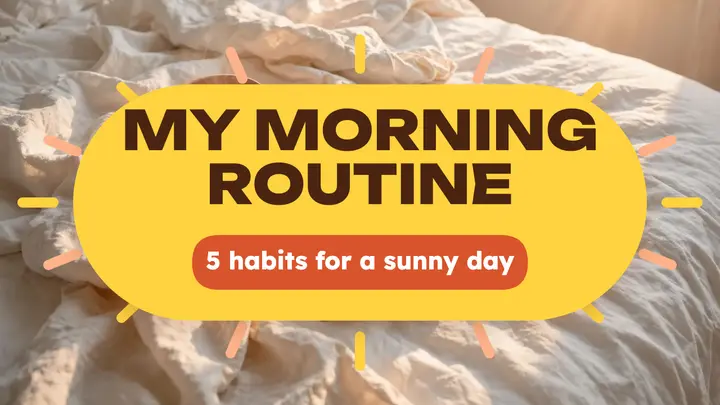 Sunny morning routine template