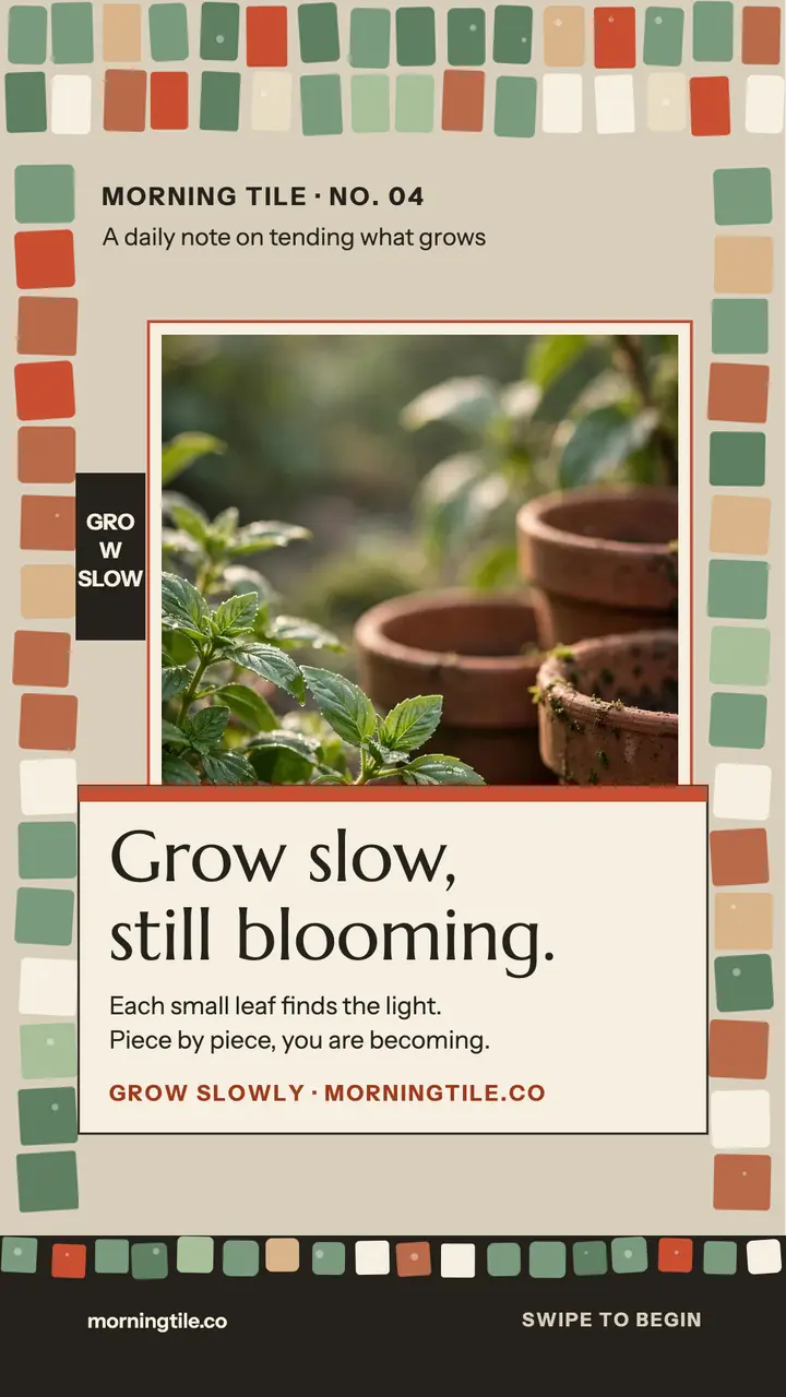 Morning Tile grow slowly mosaic story template