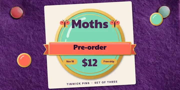 Tinwick Pins moth enamel pin pre-order post template