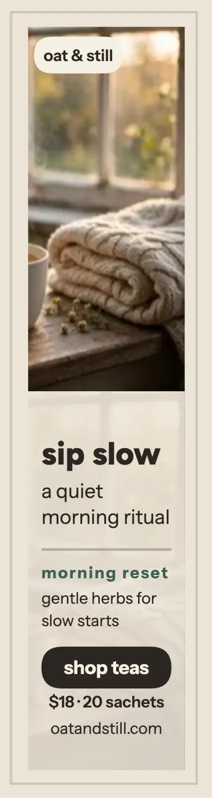 Oat & Still morning tea reset skyscraper: tea reset ad template