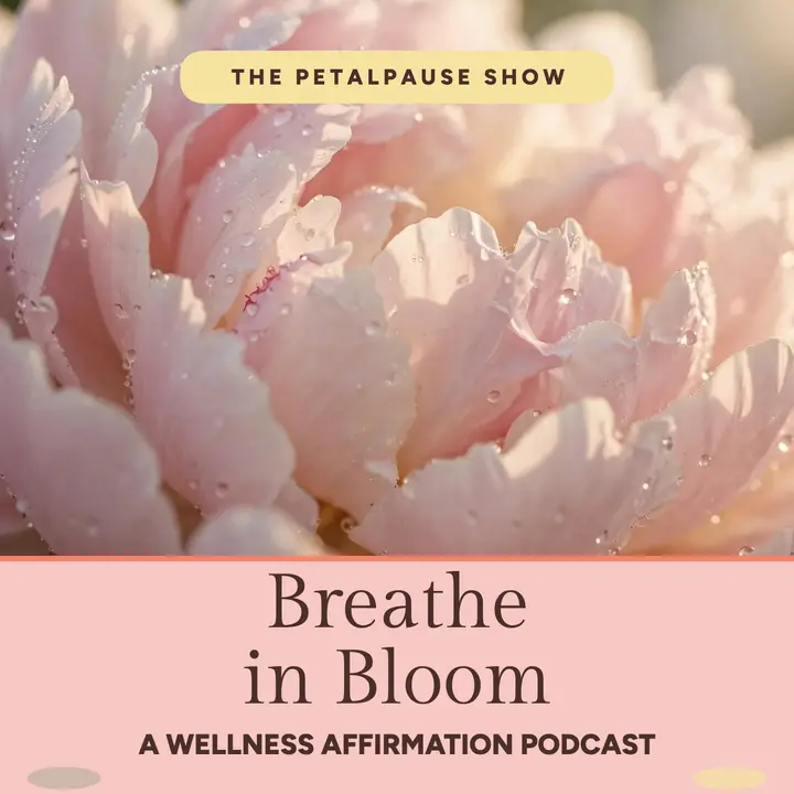 Petalpause Breathe in Bloom podcast cover template