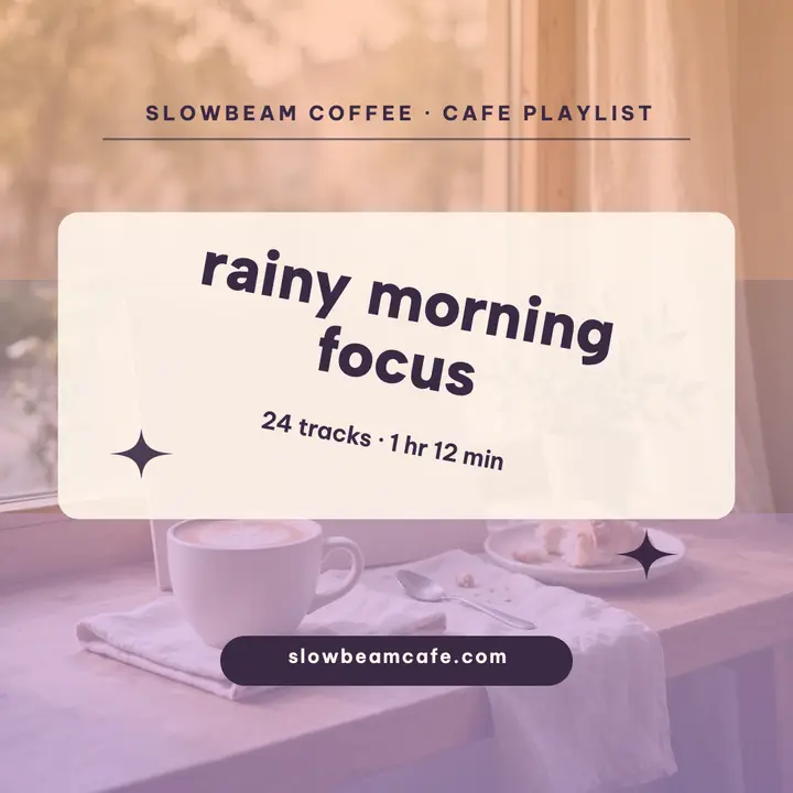 Slowbeam rainy morning focus playlist template