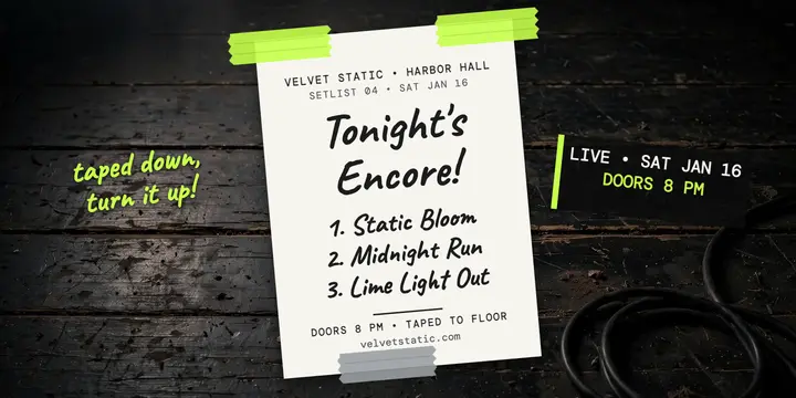 Velvet Static taped encore setlist post template