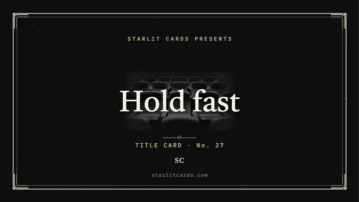 Hold fast silent film quote intertitle template
