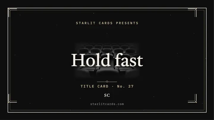 Hold fast silent film quote intertitle template