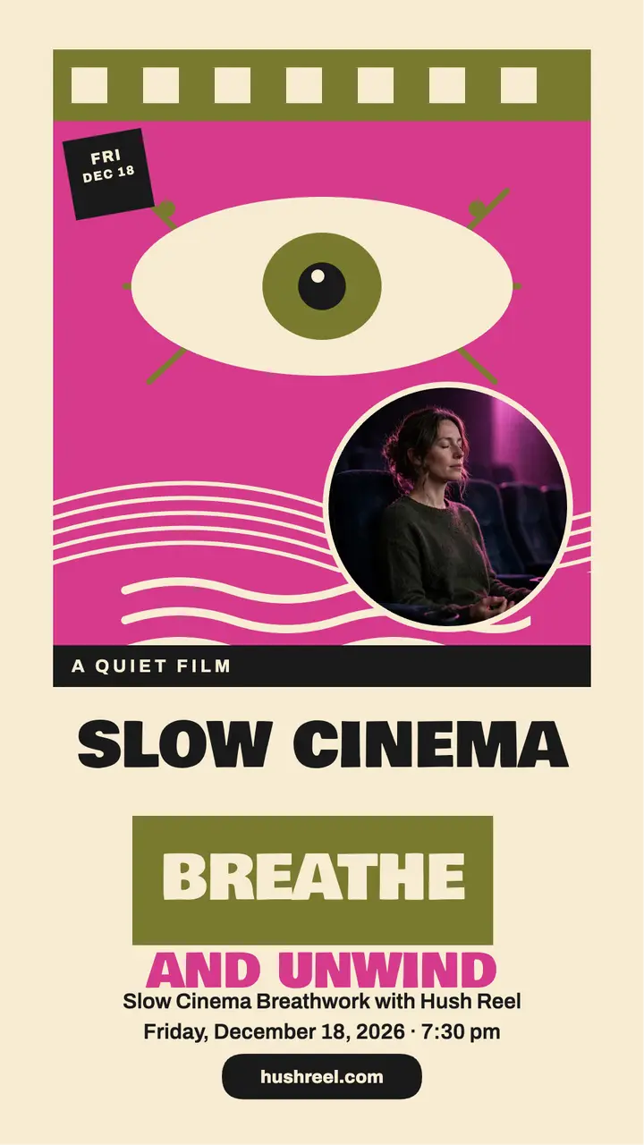 Hush Reel slow cinema breathwork story template