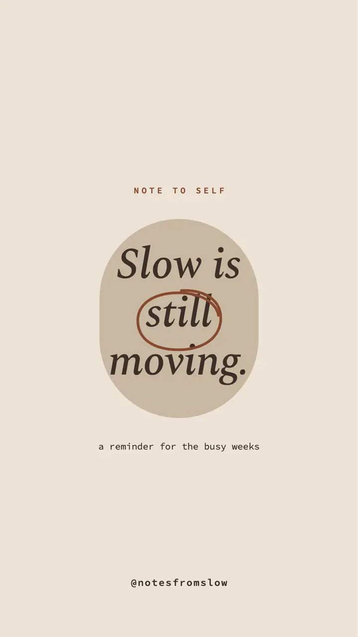 Slow is still moving quote story template