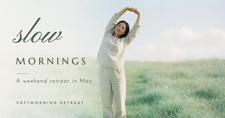 Softmorning Retreat slow mornings weekend post: weekend wellness retreat post template