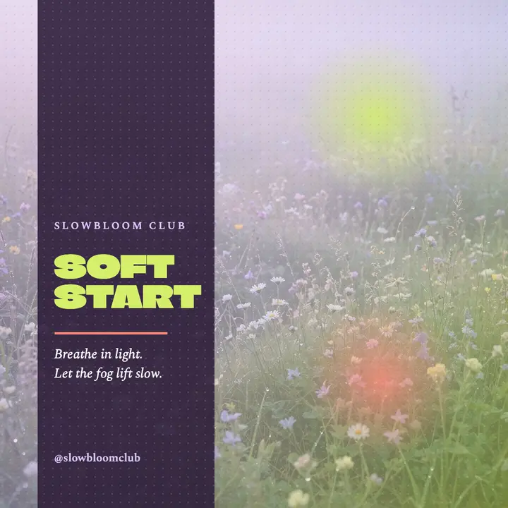 Slowbloom Club soft start affirmation template