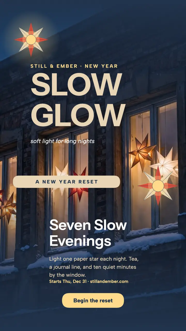 Slow Glow reset story, Still and Ember template
