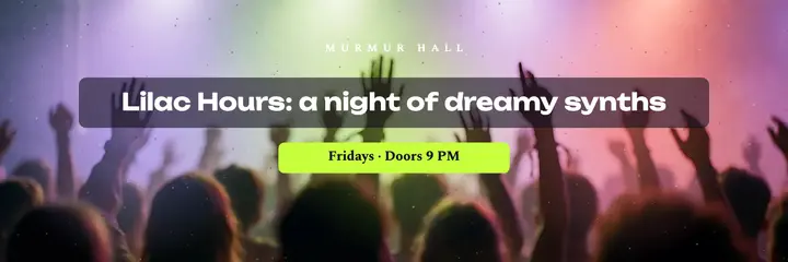 Murmur Hall Lilac Hours header: synth night x header template