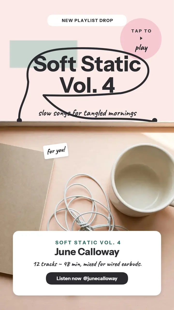 Soft Static playlist story, June Calloway template