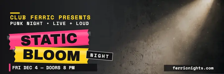 Static Bloom punk night header, Club Ferric template