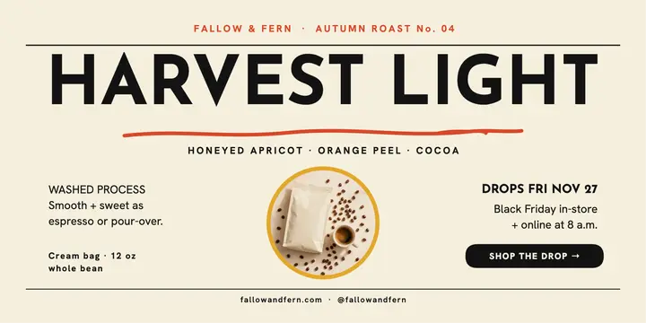 Fallow and Fern Harvest Light roast drop template