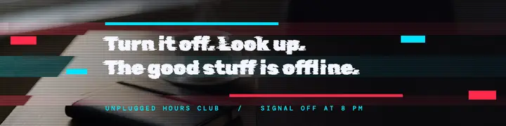 Unplugged Hours Club quote banner, glitch split template