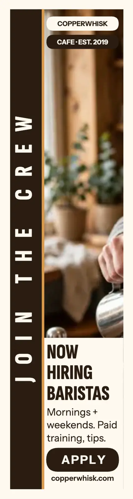Copperwhisk Cafe hiring skyscraper: cafe hiring ad template