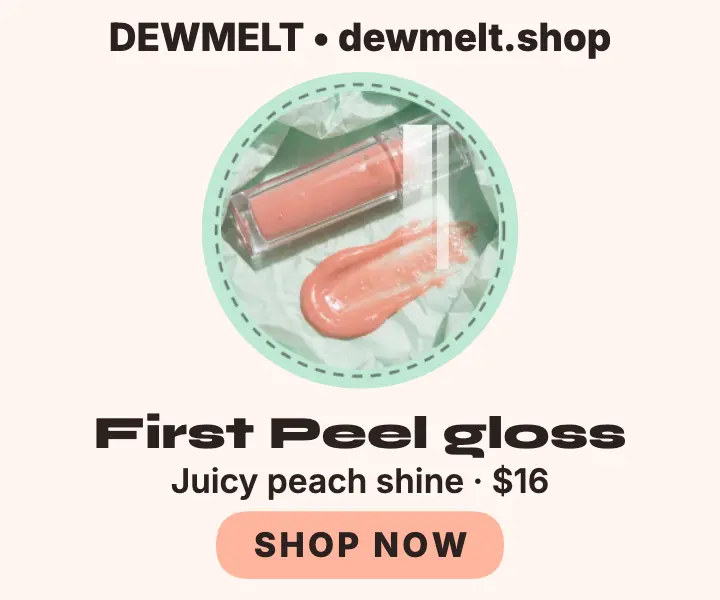 Dewmelt First Peel gloss ad template