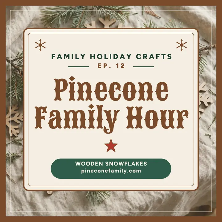 Pinecone Family Hour wood ornaments podcast template